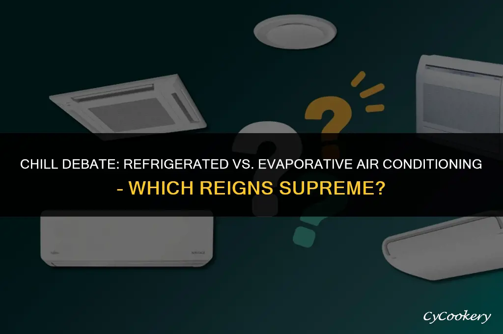 which is better refrigerated or evaporative air conditioning