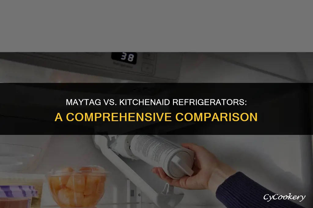 which is better the maytag or the kitchenaid refrigerators