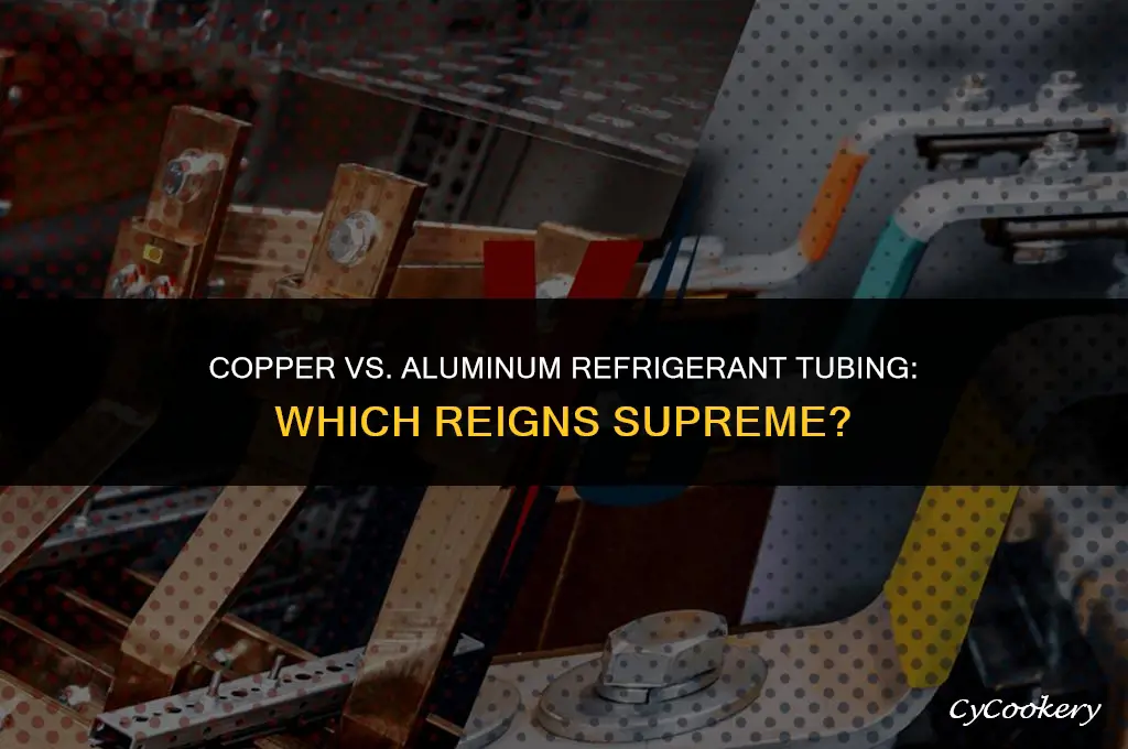 which is stronger copper or aluminum refrigerant tubing