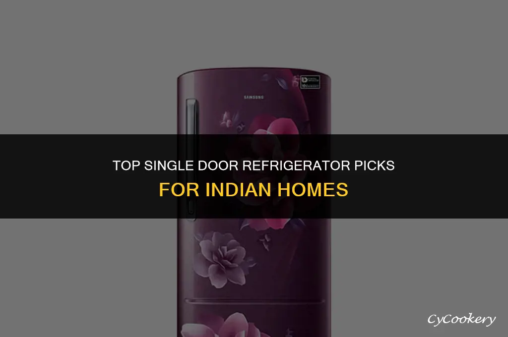 which is the best single door refrigerator in india