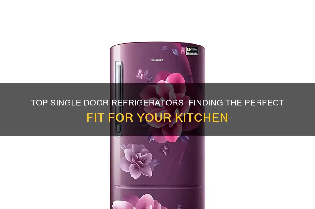 which is the best single door refrigerator