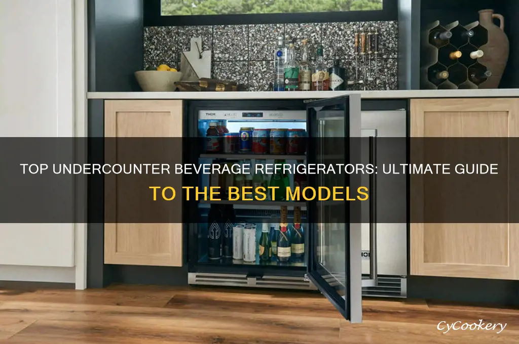 which is the best undercounter beverage refrigerator