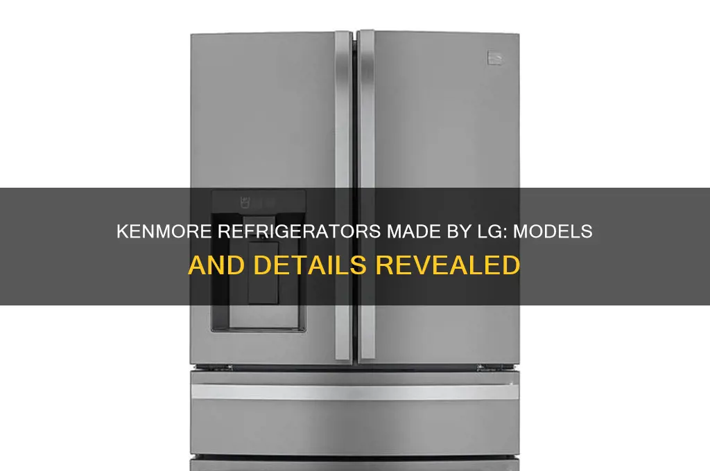 which kenmore refrigerators are made by lg