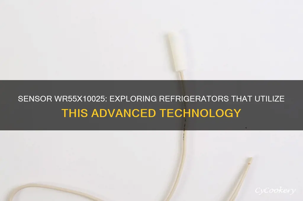 which kind of refrigerator used sensor wr55x10025
