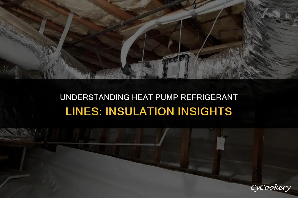 which line is insulation on a heat pump refrigerant