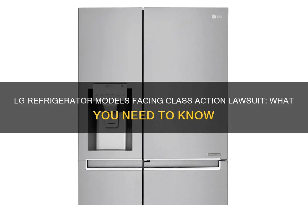 which models lg refrigerator class action lawsuit
