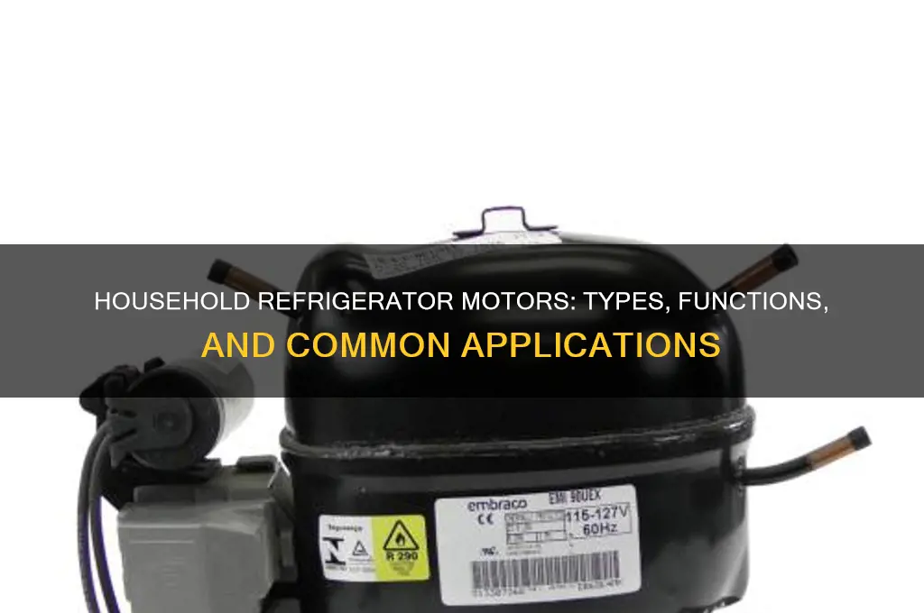 which motor is used in household refrigerator
