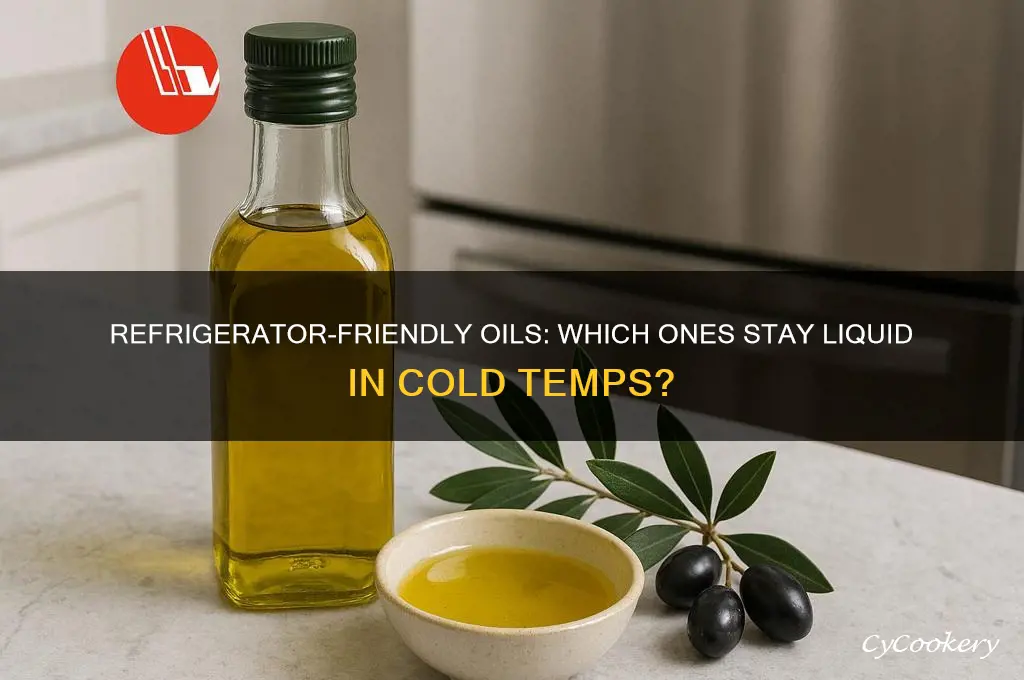 which oil does not freeze in refrigerator