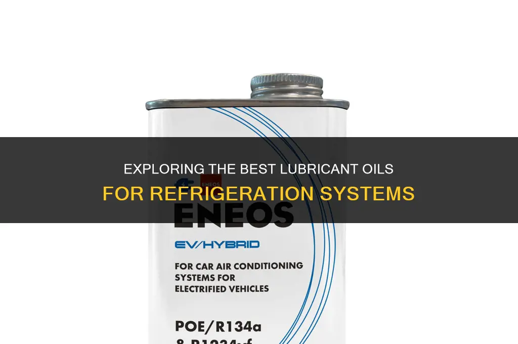 which oil is used as lubricant in refrigeration