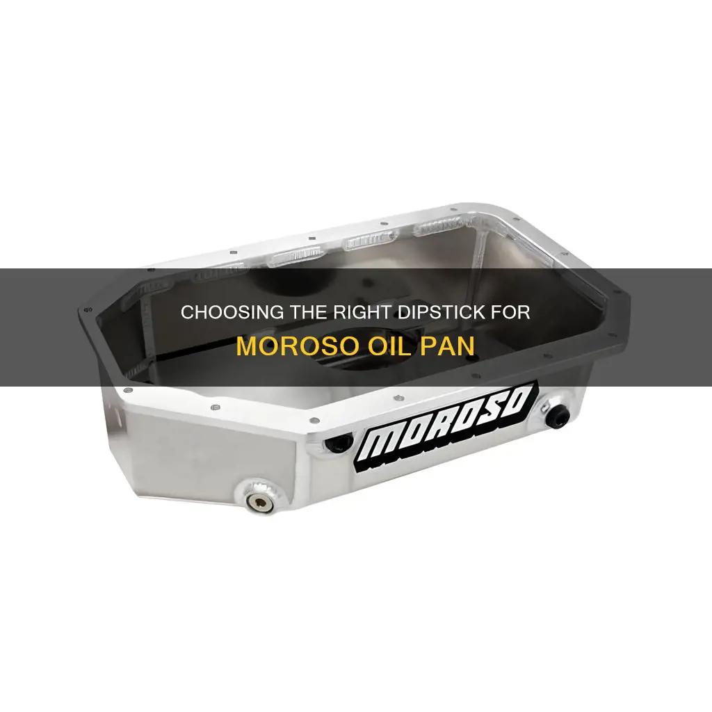which oil pan dipstick for moroso oil pan
