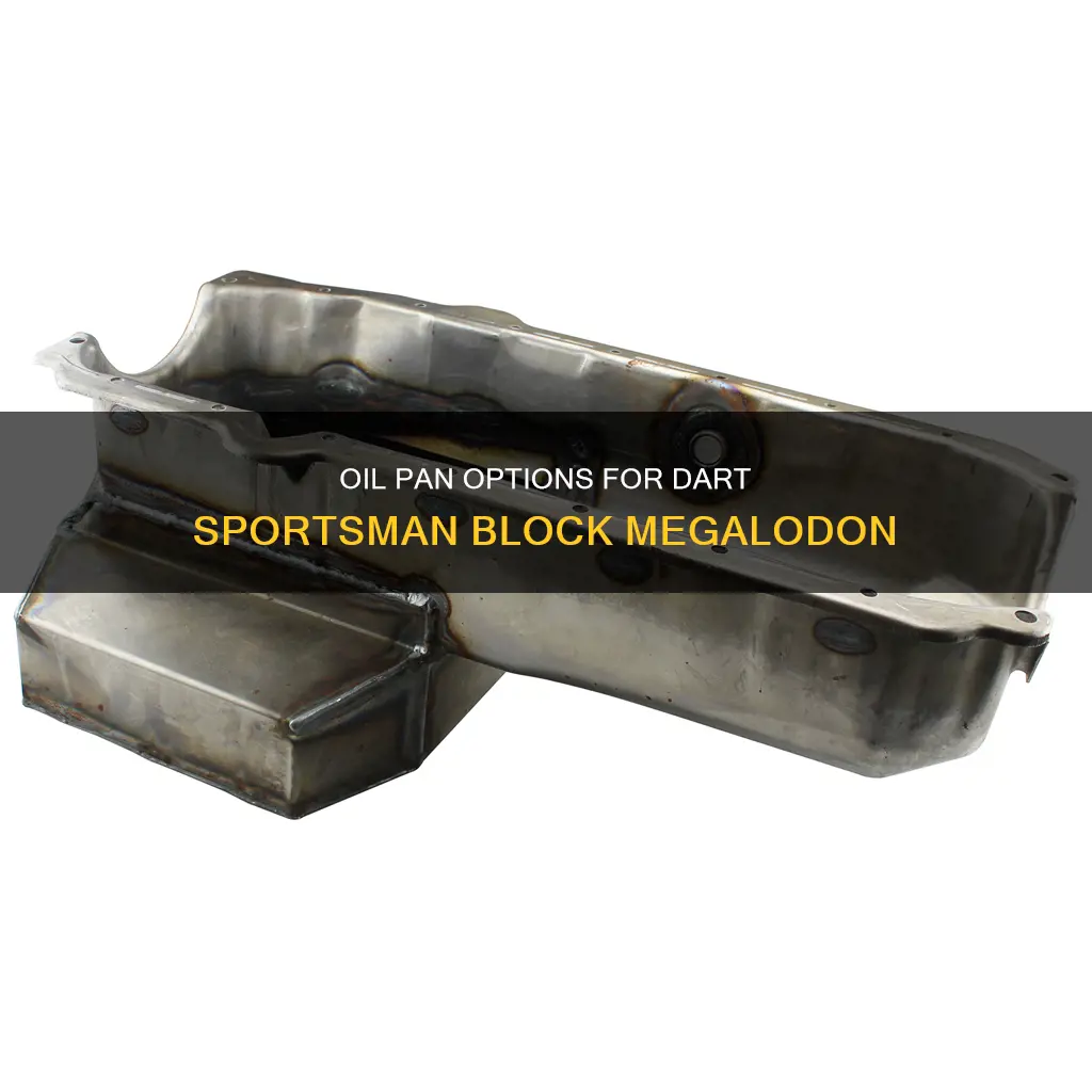 which oil pan fits for a dart sportsman block megalodon