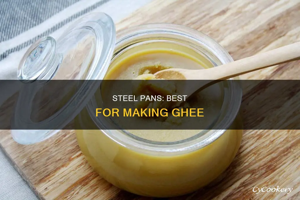 which pan is safe making ghee