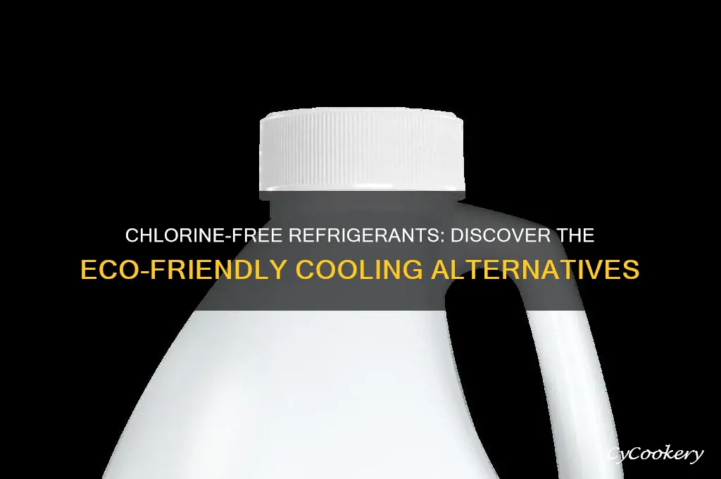 which refrigerant is a chlorine free refrigerant