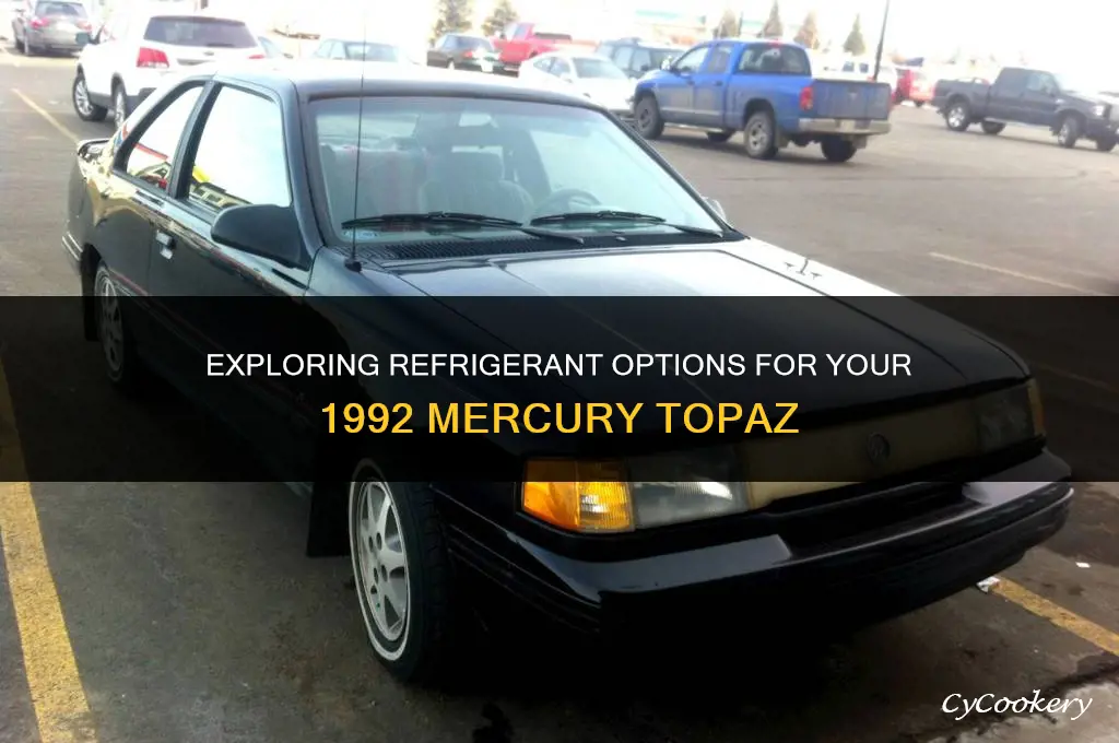 which refrigerant is used in 1992 mercury topaz