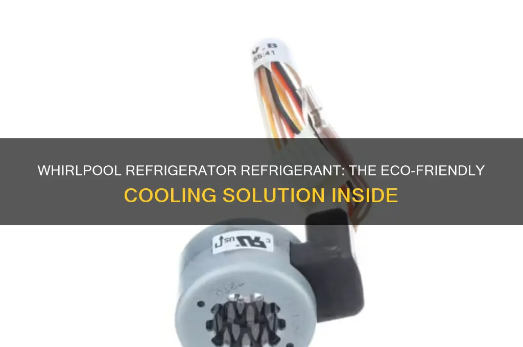 which refrigerant is used in whirlpool refrigerator