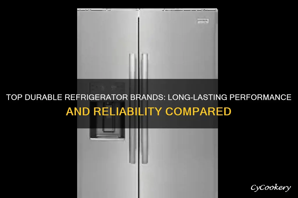 which refrigerator brand is the most durable
