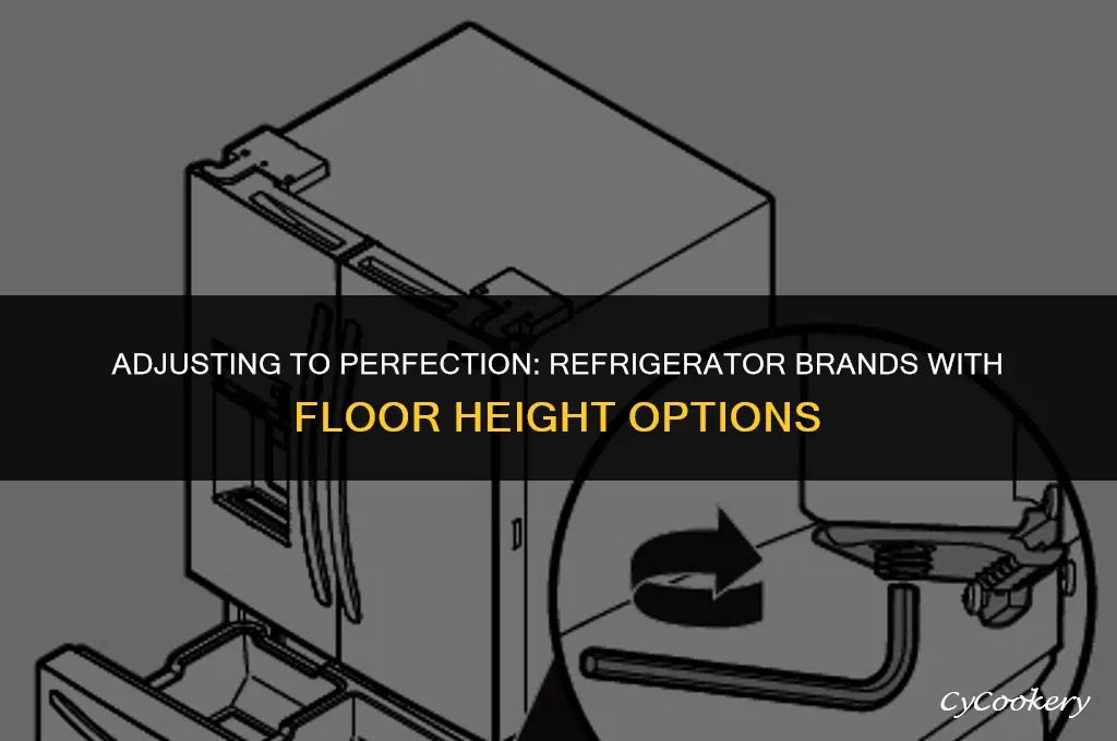 which refrigerator brands have floor height adjustment option list