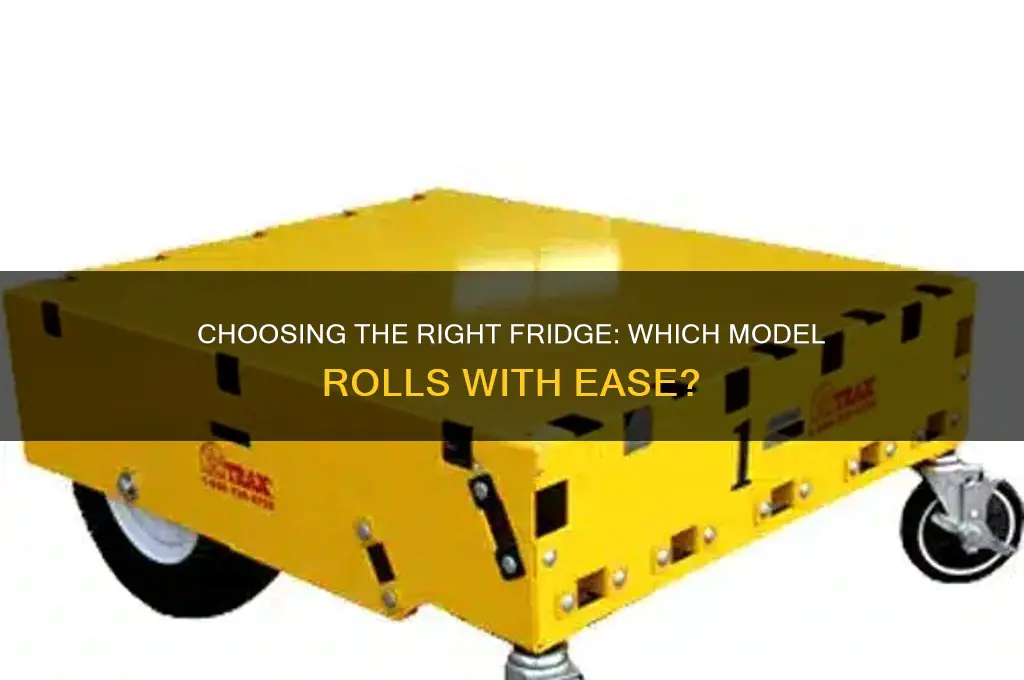 which refrigerator will be easier to roll