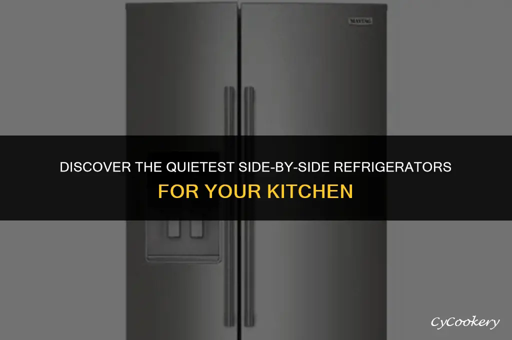which side by side refrigerator is the quietest
