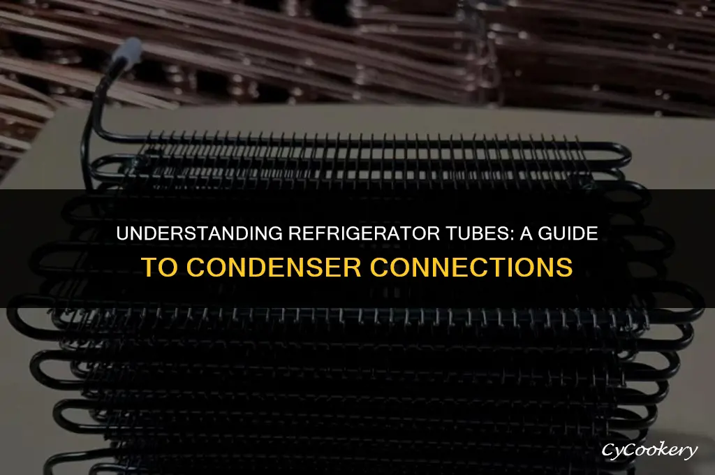 which side of tubes go to condenser in refrigerator