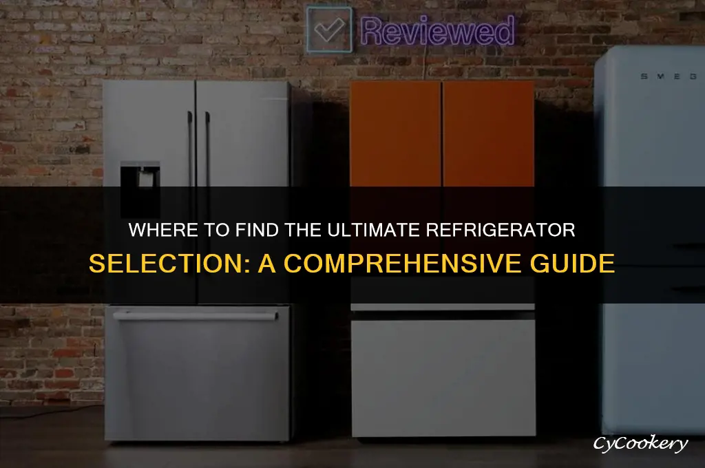 which store has the biggest choice in refrigerators