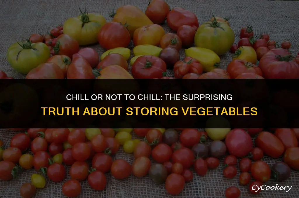 which vegetable should not be stored in the refrigerator