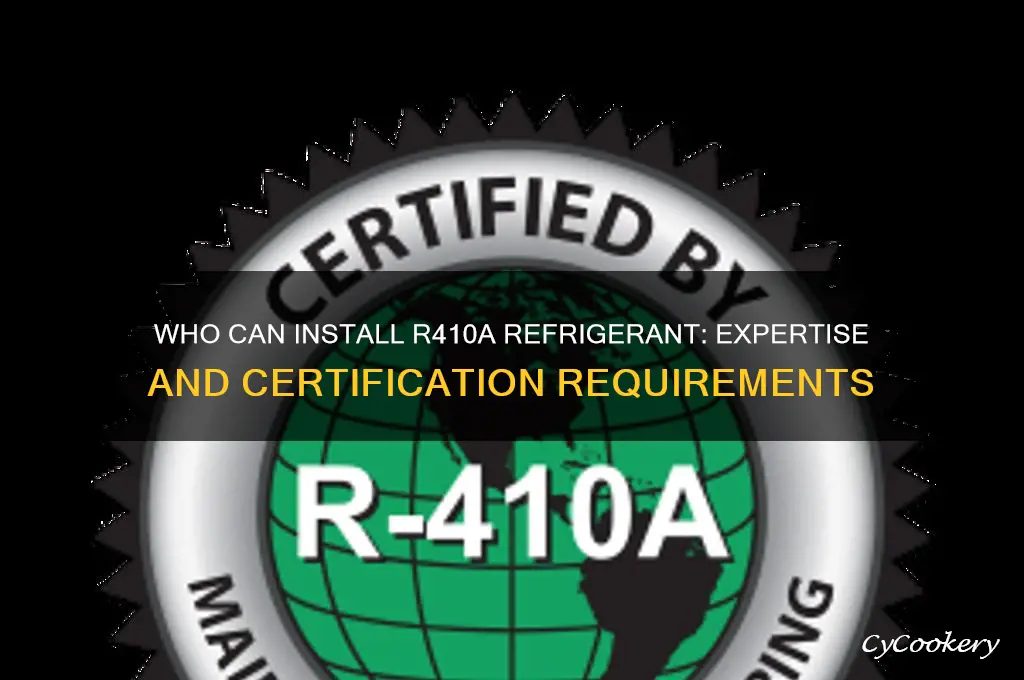 who can install r410 a refrigerant