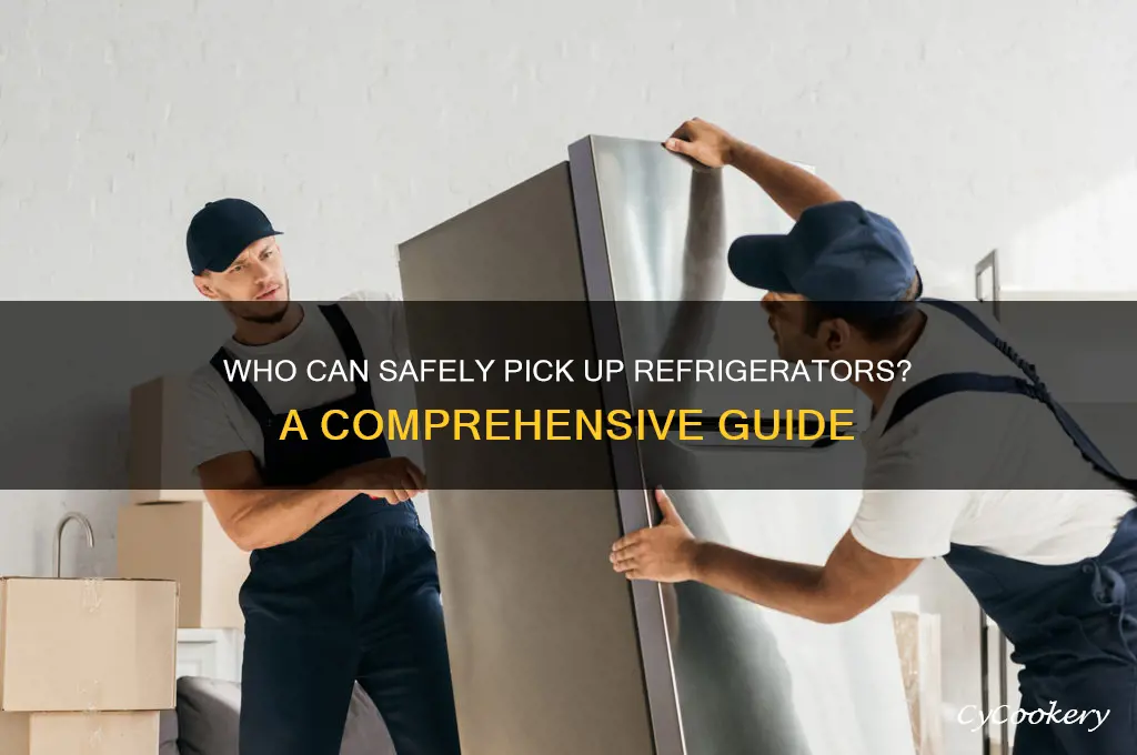 who can pick up refrigerators