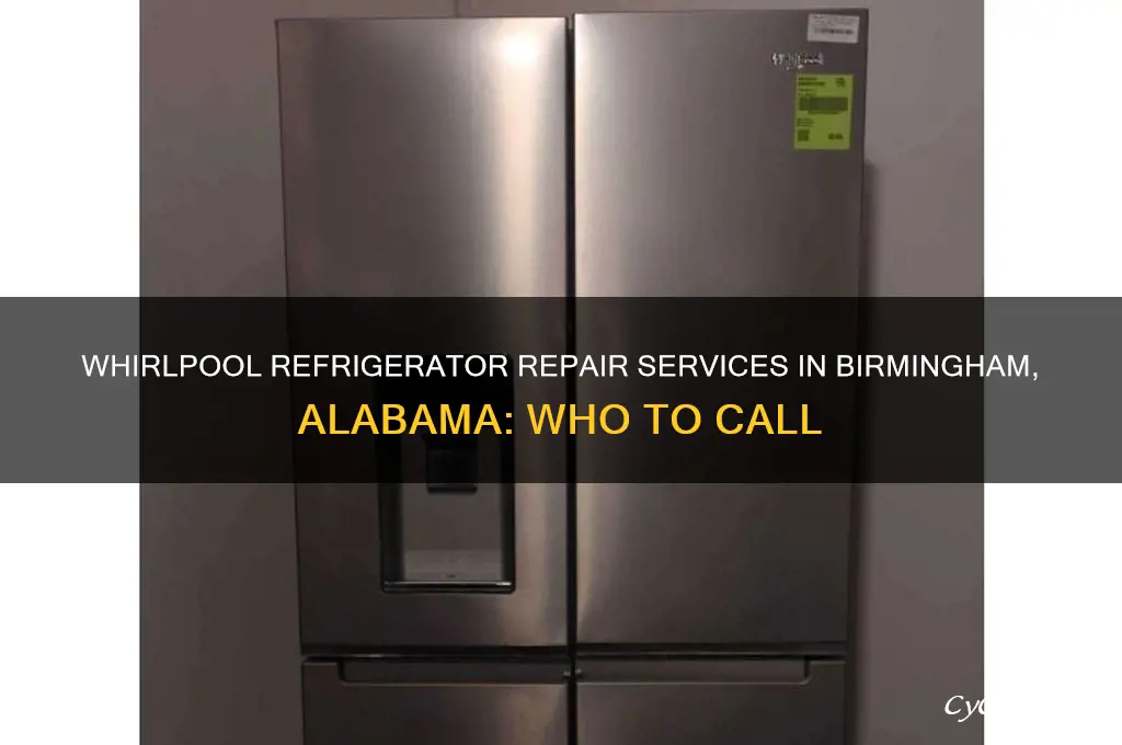 who can service a whirlpool refrigerator in birmingham alabama