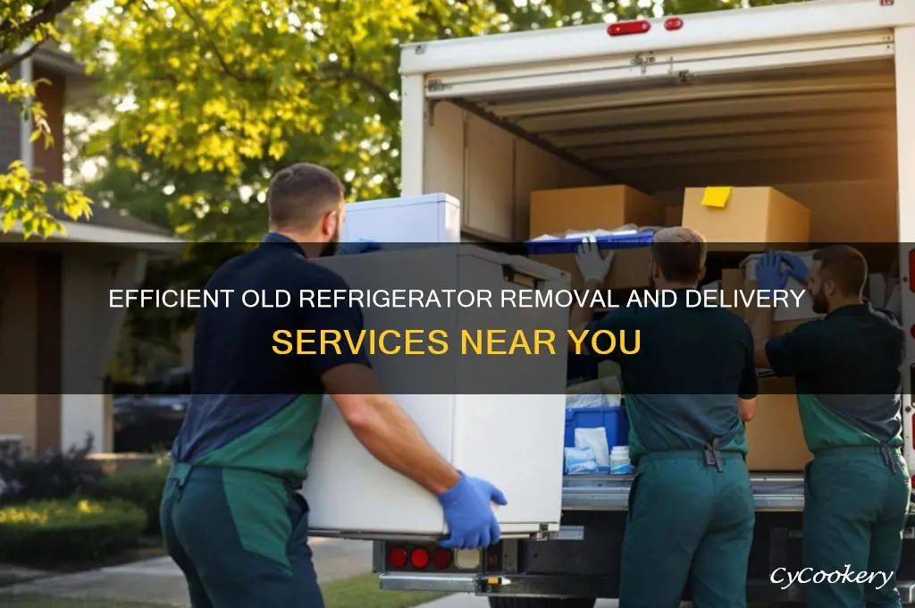 who delivers and takes away old refrigerator