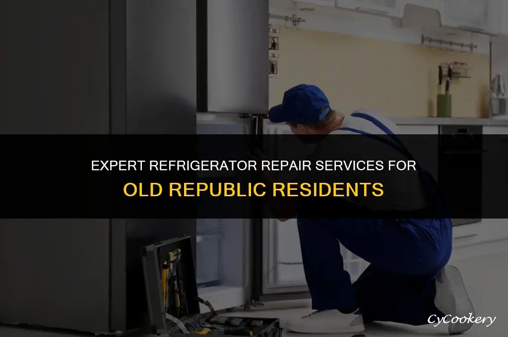 who does old republic use to repair refrigerators
