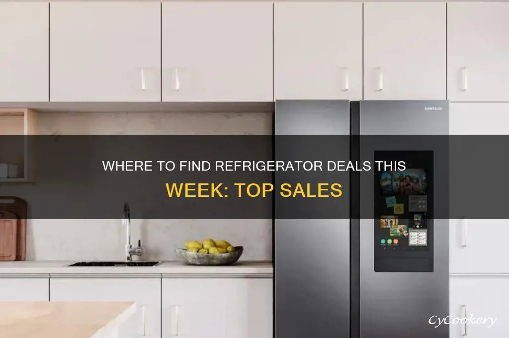 who has refrigerators on sale this week