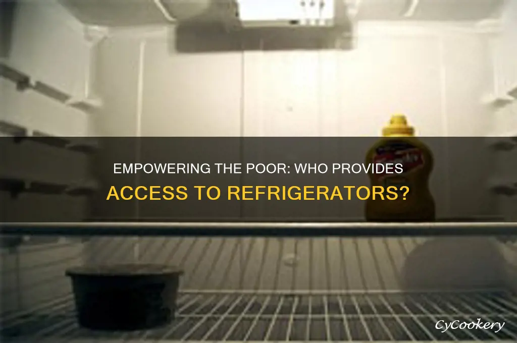 who helps the poor get a refrigerator