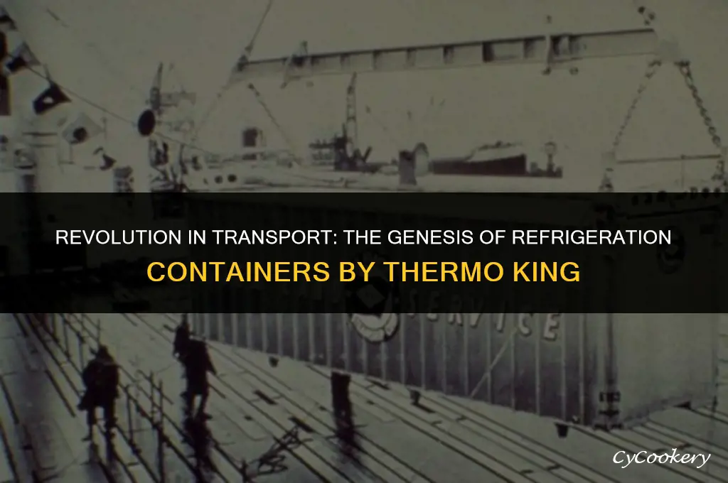 who invented refrigeration containers site gov thermo king
