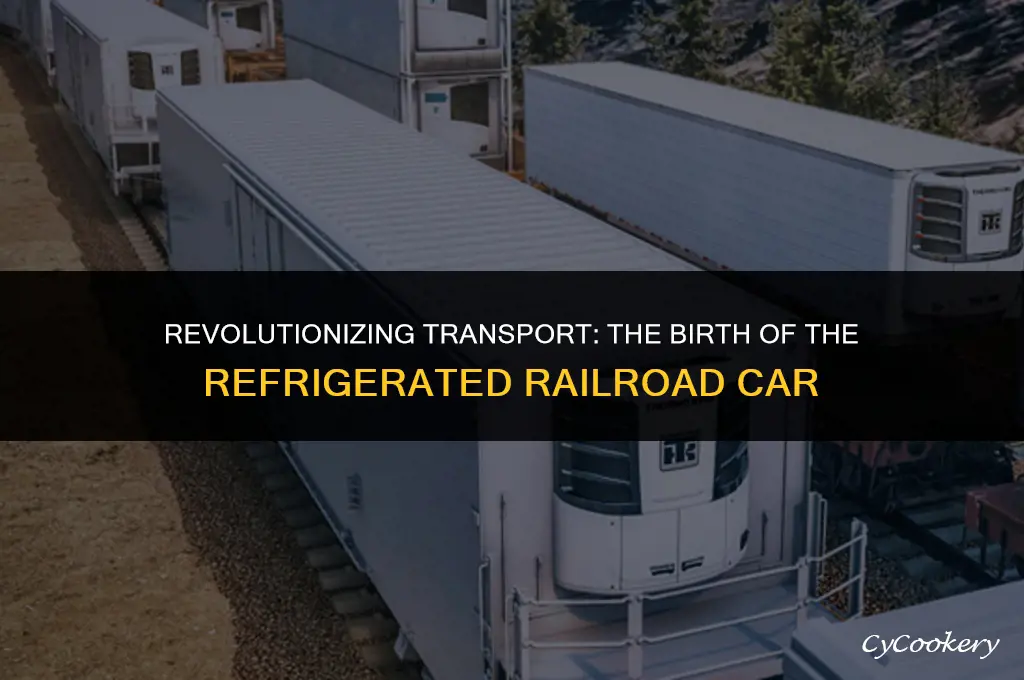 who invented the refrigerated railroad car and when