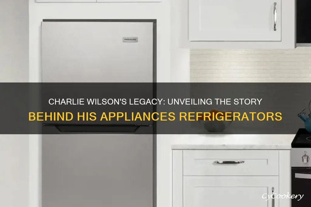who is the charlie wilson appliances refrigerators