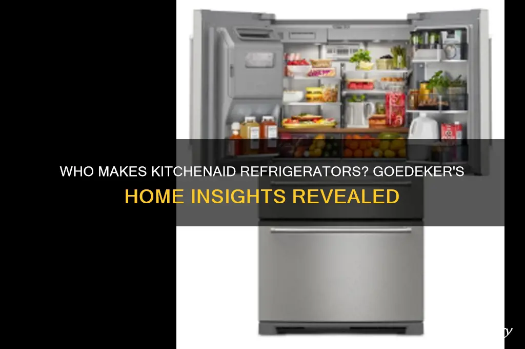 who manufactures kitchenaid refrigerators goedeker
