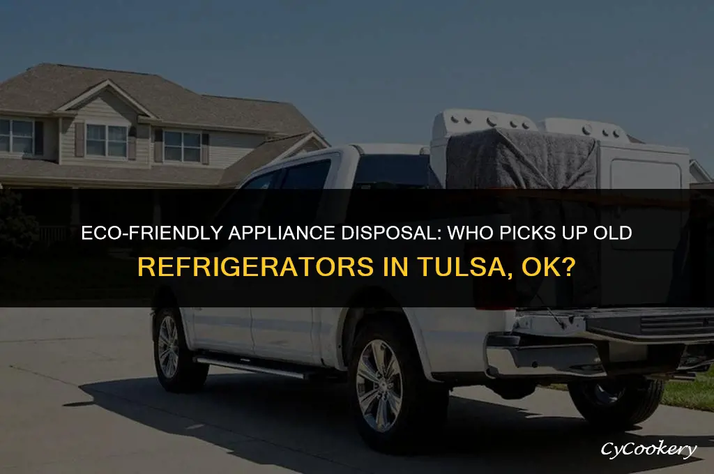 who picks up old refrigerators in tulsa ok