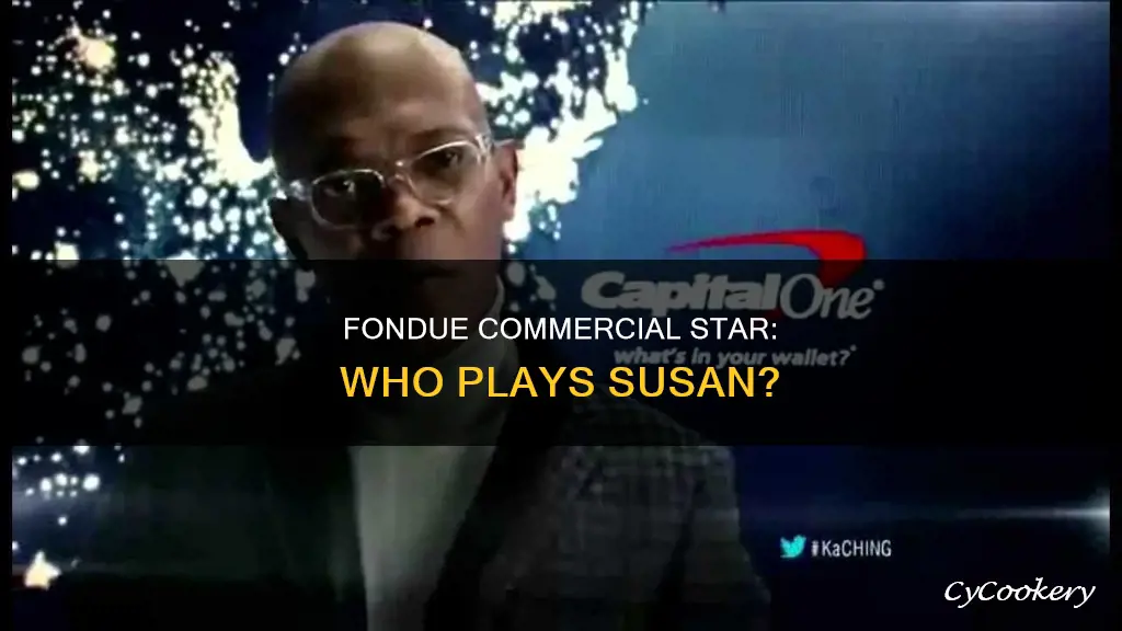 who plays susan in capital one fondue commercial