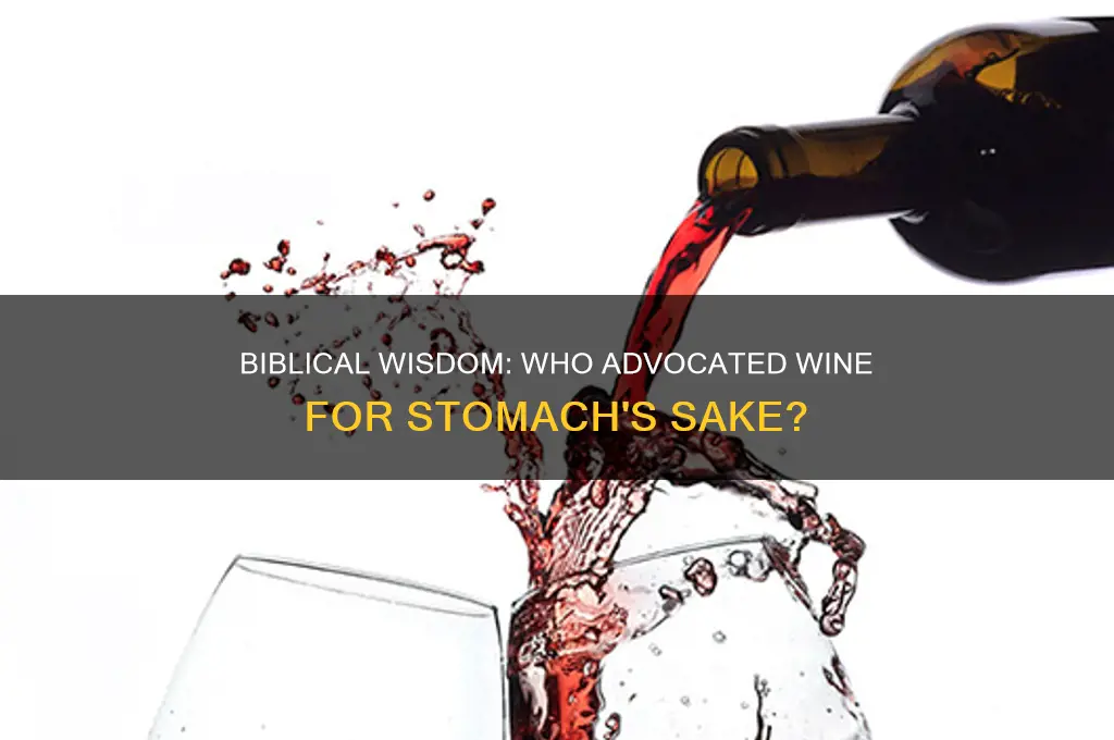 who said have wine for stomach