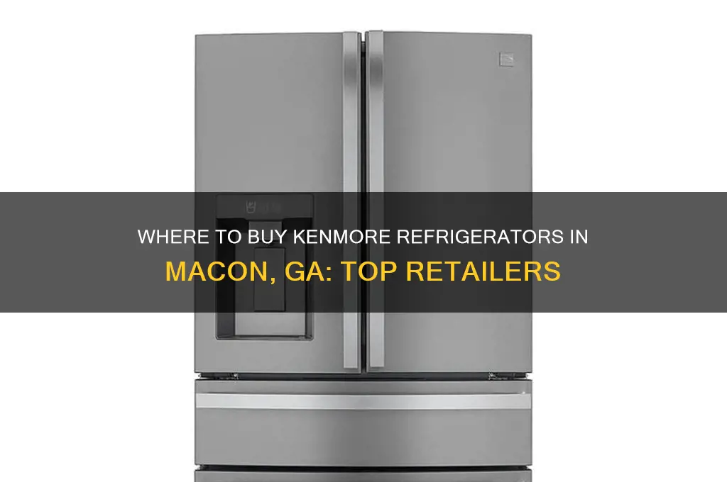 who sells kenmore refrigerators in macon ga