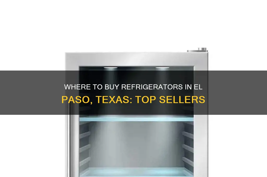 who sells refrigerators in el paso texas
