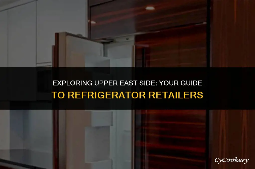 who sells refrigerators on the upper east side