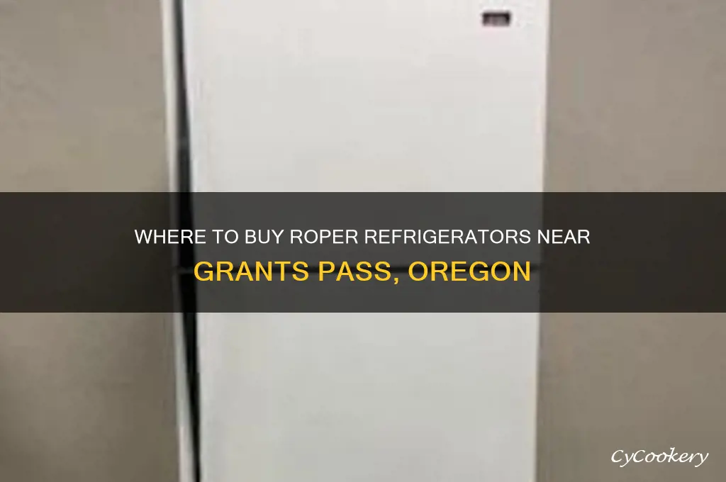 who sells roper refrigerators near grants pass