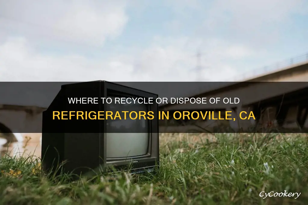 who takes junk refrigerators in oroville ca