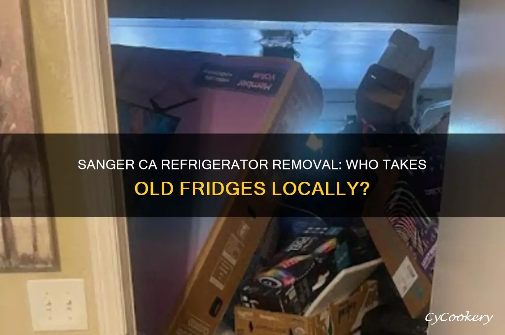 who takes old refrigerators in sanger ca