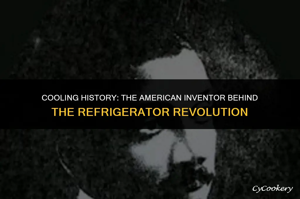 who was the inventor of the refrigerator in america
