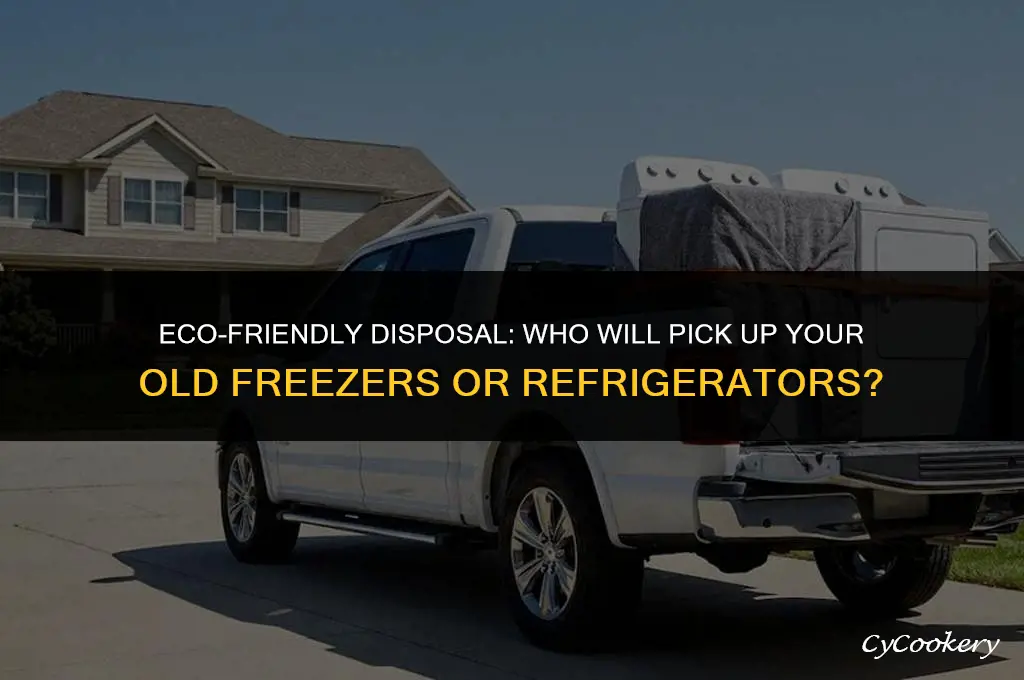 who wil pick up old freezers or refrigerators