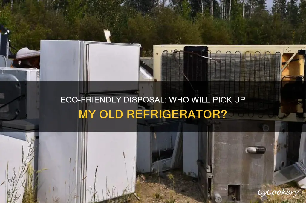 who will pick up my old refrigerator