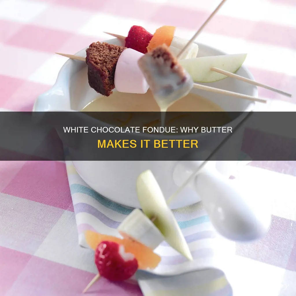 why add butter to white chocolate fondue